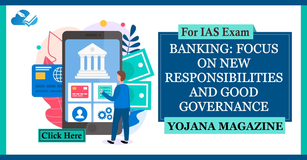 Yojana BANKING FOCUS ON NEW RESPONSIBILITIES AND GOOD GOVERNANCE